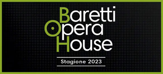 Baretti Opera House 2023